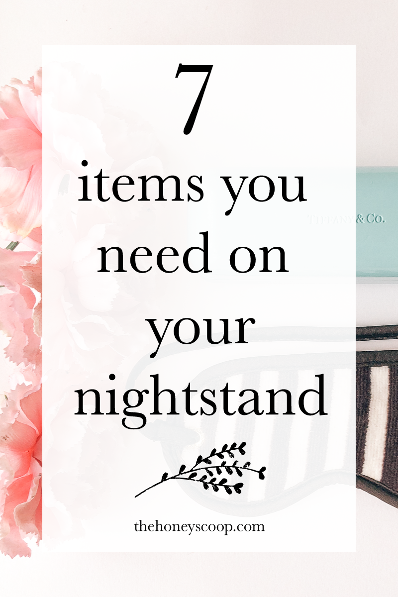 7 Items You Need On Your Nightstand at the Honey Scoop
