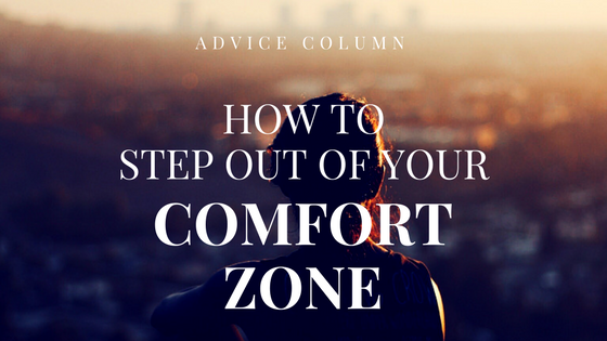 How To Step Out Of Your Comfort Zone at Dear Ash