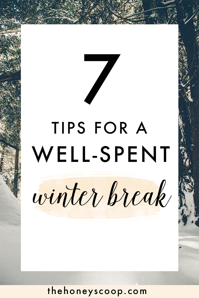 7 Tips For A Well-Spent Winter Break - Showit Blog